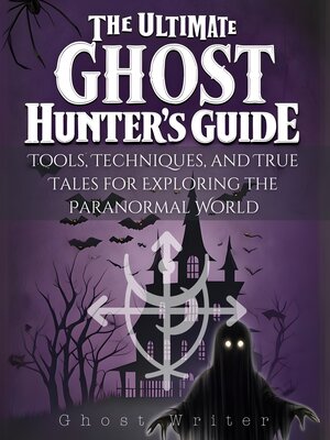 cover image of The Ultimate Ghost Hunter's Guide